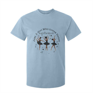 African American Ballet Dancer T Shirt For Kid Just A Girl Who Loves Dance TS12 Light Blue Print Your Wear