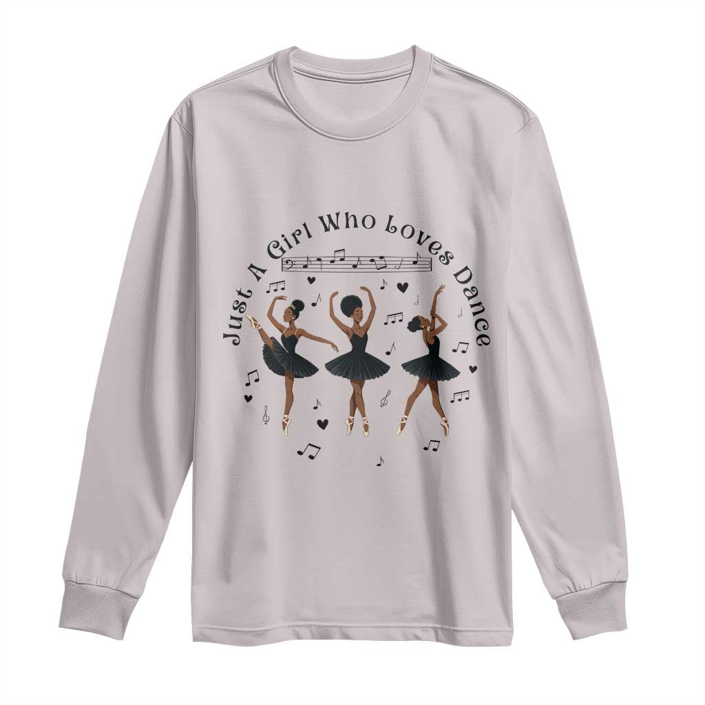 African American Ballet Dancer Long Sleeve Shirt Just A Girl Who Loves Dance TS12 Ice Gray Print Your Wear
