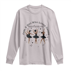 African American Ballet Dancer Long Sleeve Shirt Just A Girl Who Loves Dance TS12 Ice Gray Print Your Wear