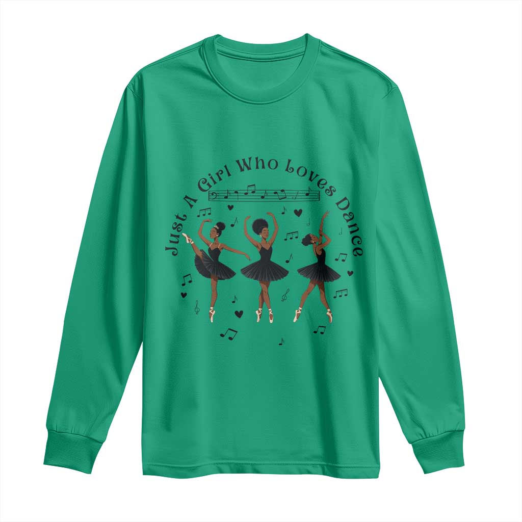African American Ballet Dancer Long Sleeve Shirt Just A Girl Who Loves Dance TS12 Irish Green Print Your Wear