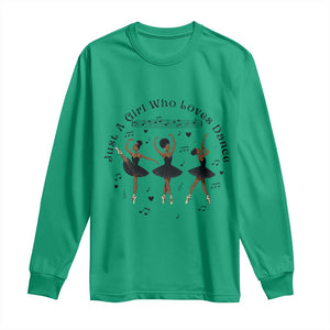 African American Ballet Dancer Long Sleeve Shirt Just A Girl Who Loves Dance TS12 Irish Green Print Your Wear