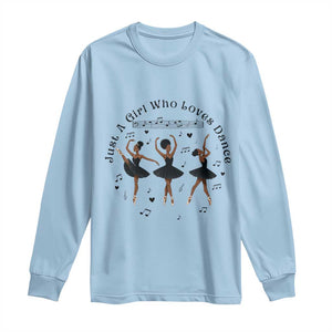 African American Ballet Dancer Long Sleeve Shirt Just A Girl Who Loves Dance TS12 Light Blue Print Your Wear