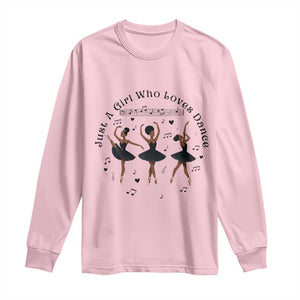 African American Ballet Dancer Long Sleeve Shirt Just A Girl Who Loves Dance TS12 Light Pink Print Your Wear