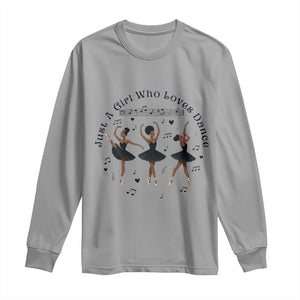 African American Ballet Dancer Long Sleeve Shirt Just A Girl Who Loves Dance TS12 Sport Gray Print Your Wear