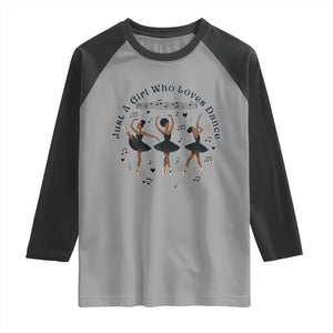 African American Ballet Dancer Raglan Shirt Just A Girl Who Loves Dance TS12 Sport Gray Black Print Your Wear