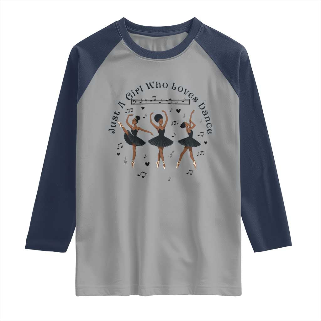 African American Ballet Dancer Raglan Shirt Just A Girl Who Loves Dance TS12 Sport Gray Navy Print Your Wear