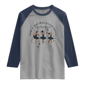 African American Ballet Dancer Raglan Shirt Just A Girl Who Loves Dance TS12 Sport Gray Navy Print Your Wear