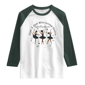 African American Ballet Dancer Raglan Shirt Just A Girl Who Loves Dance TS12 White Dark Forest Green Print Your Wear
