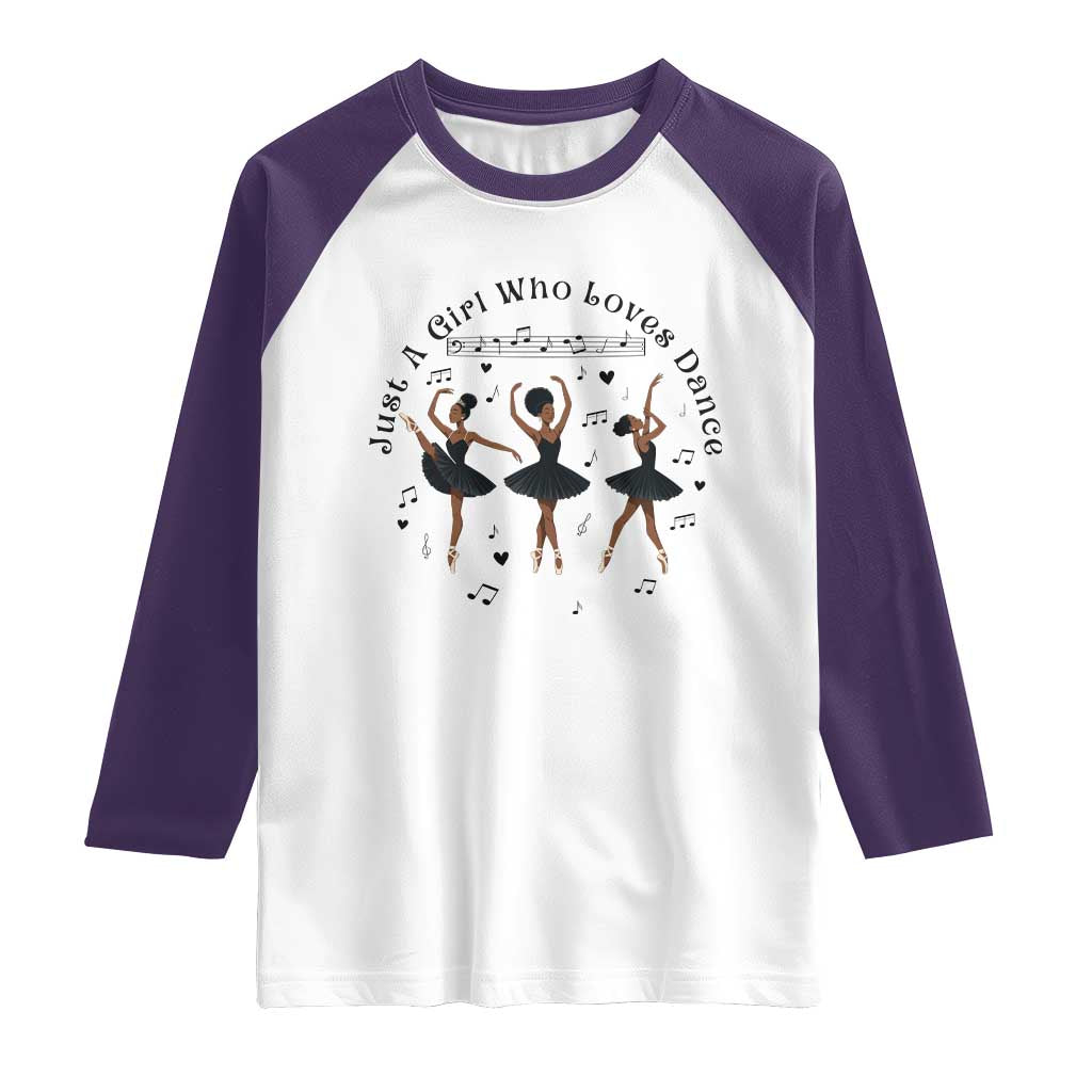 African American Ballet Dancer Raglan Shirt Just A Girl Who Loves Dance TS12 White Purple Print Your Wear