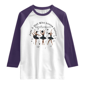 African American Ballet Dancer Raglan Shirt Just A Girl Who Loves Dance TS12 White Purple Print Your Wear