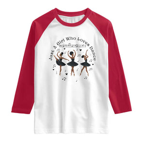 African American Ballet Dancer Raglan Shirt Just A Girl Who Loves Dance TS12 White Red Print Your Wear
