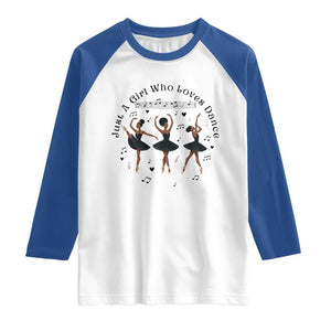 African American Ballet Dancer Raglan Shirt Just A Girl Who Loves Dance TS12 White Royal Print Your Wear