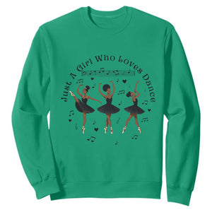 African American Ballet Dancer Sweatshirt Just A Girl Who Loves Dance TS12 Irish Green Print Your Wear