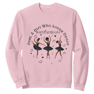 African American Ballet Dancer Sweatshirt Just A Girl Who Loves Dance TS12 Light Pink Print Your Wear