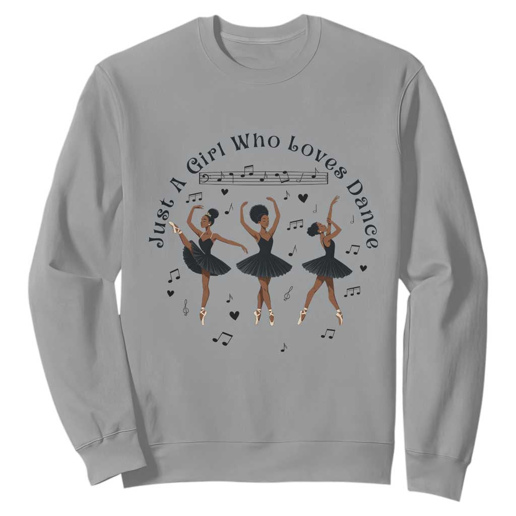 African American Ballet Dancer Sweatshirt Just A Girl Who Loves Dance TS12 Sport Gray Print Your Wear