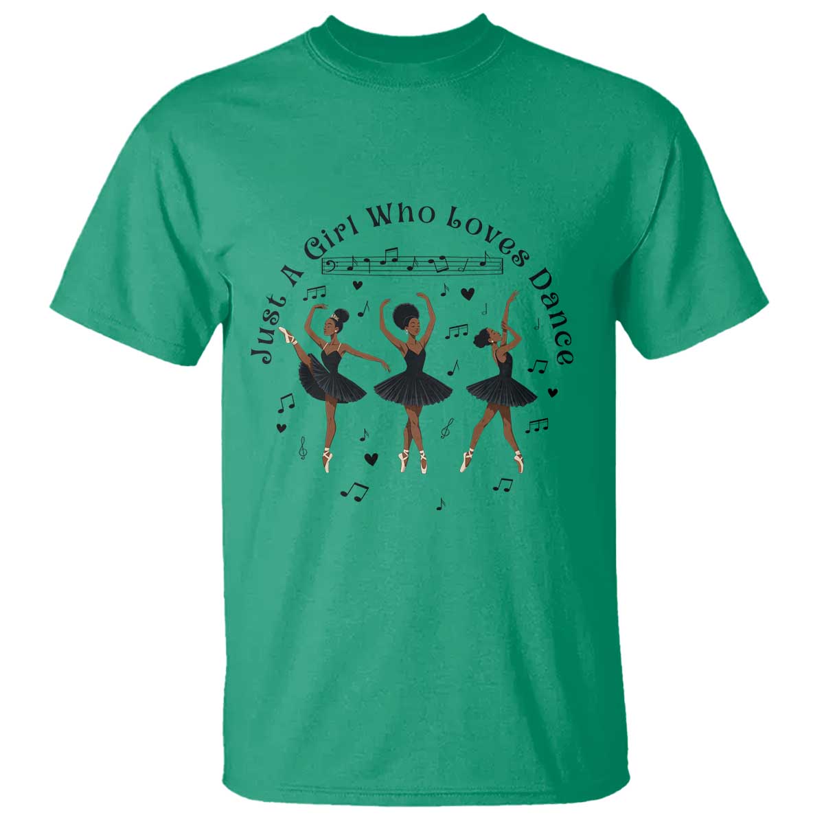 African American Ballet Dancer T Shirt Just A Girl Who Loves Dance TS12 Irish Green Print Your Wear