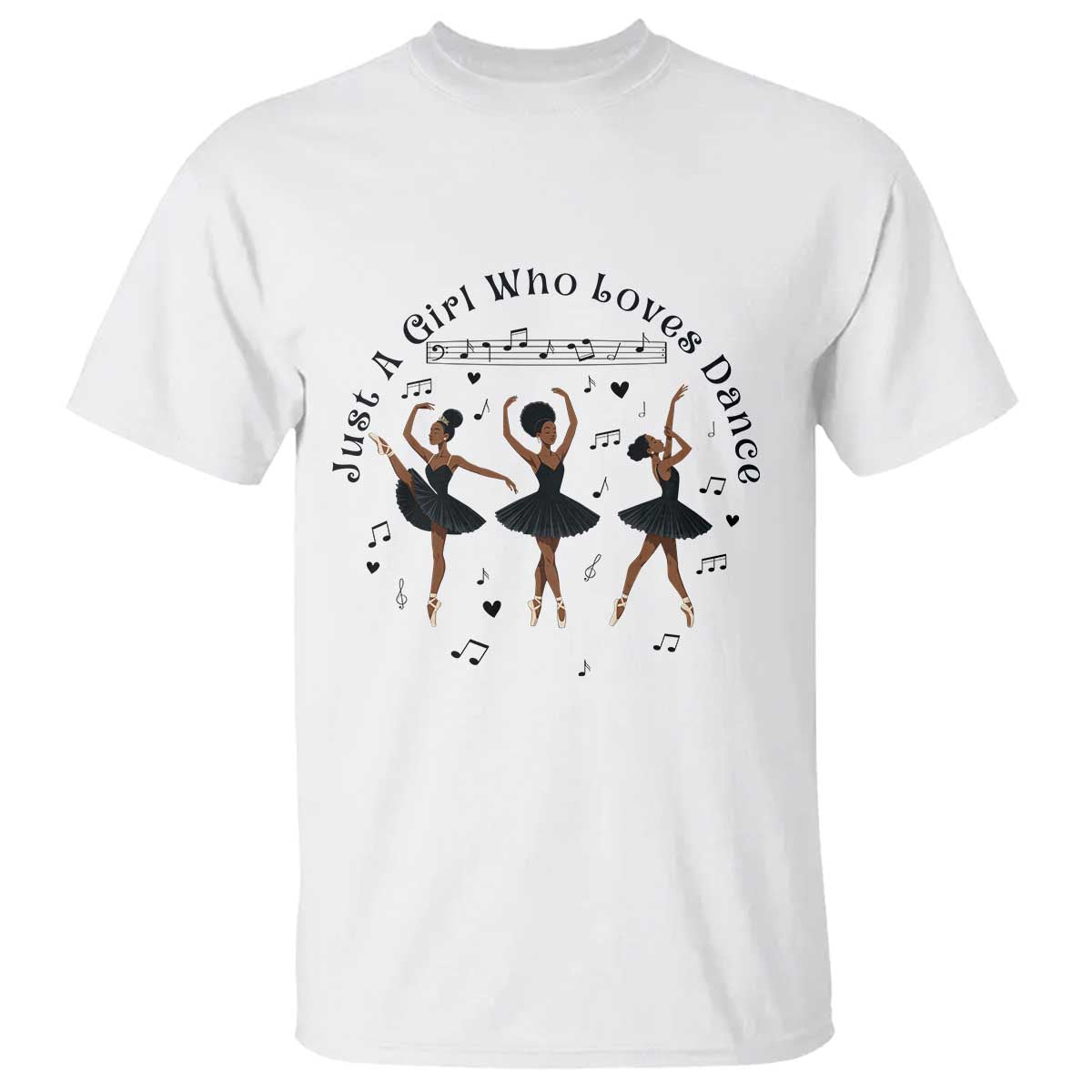 African American Ballet Dancer T Shirt Just A Girl Who Loves Dance TS12 White Print Your Wear
