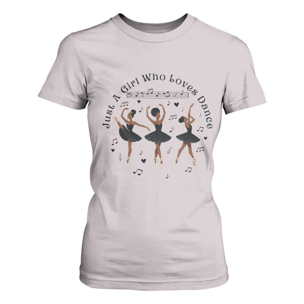 African American Ballet Dancer T Shirt For Women Just A Girl Who Loves Dance TS12 Ice Gray Print Your Wear