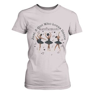 African American Ballet Dancer T Shirt For Women Just A Girl Who Loves Dance TS12 Ice Gray Print Your Wear