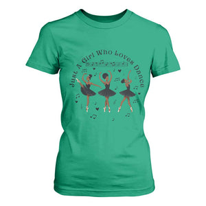African American Ballet Dancer T Shirt For Women Just A Girl Who Loves Dance TS12 Irish Green Print Your Wear