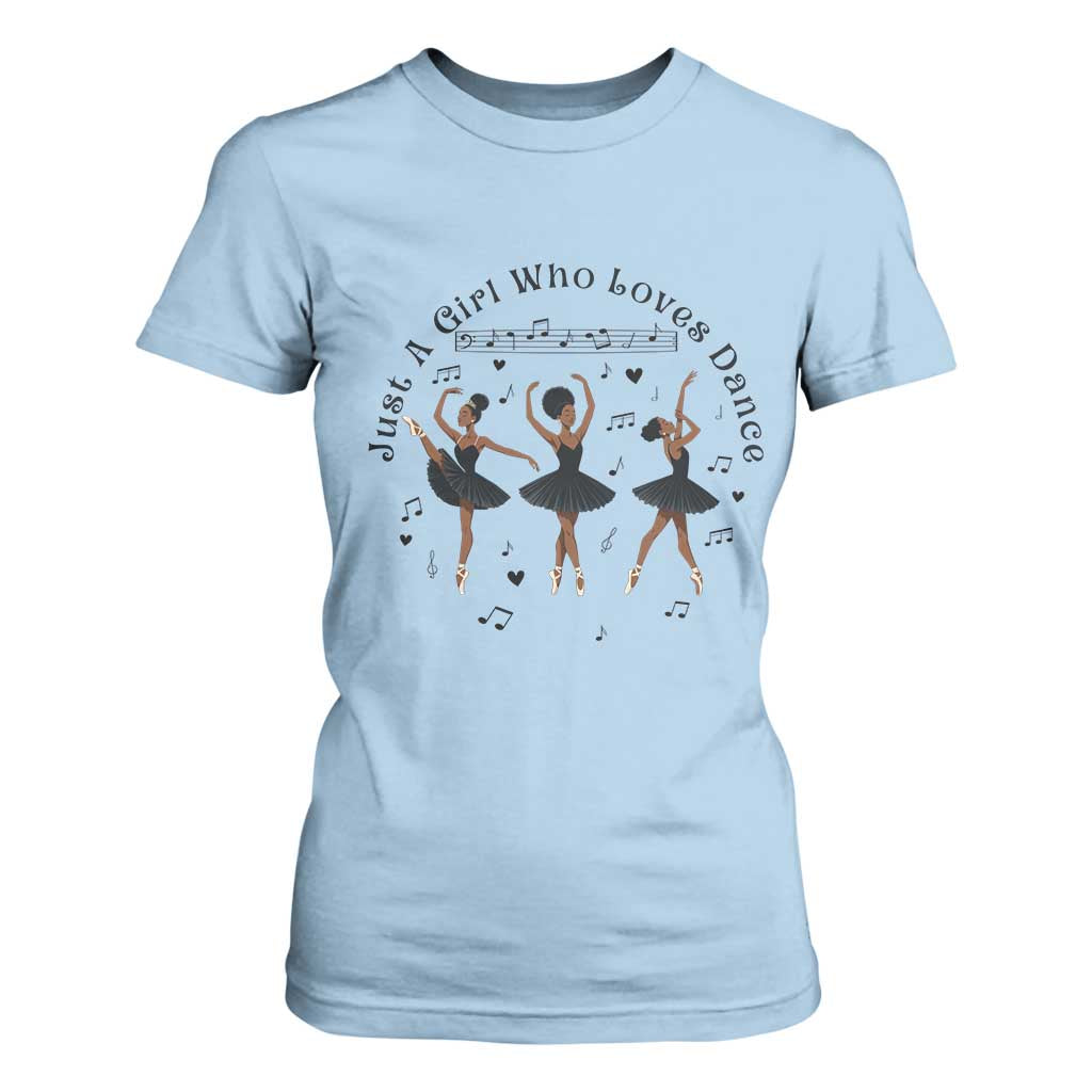 African American Ballet Dancer T Shirt For Women Just A Girl Who Loves Dance TS12 Light Blue Print Your Wear