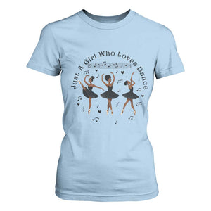 African American Ballet Dancer T Shirt For Women Just A Girl Who Loves Dance TS12 Light Blue Print Your Wear
