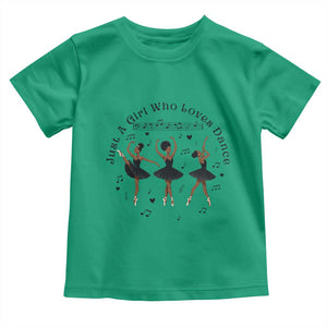 African American Ballet Dancer Toddler T Shirt Just A Girl Who Loves Dance TS12 Irish Green Print Your Wear