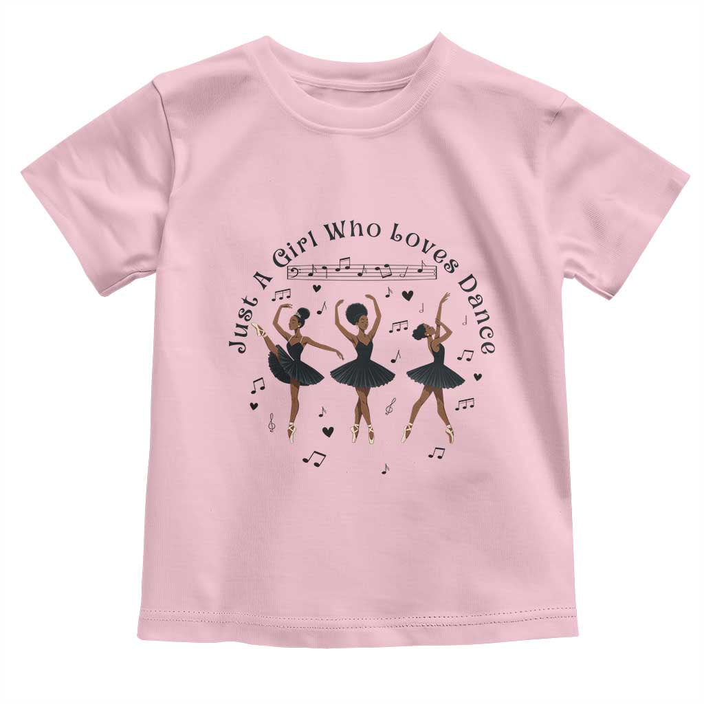 African American Ballet Dancer Toddler T Shirt Just A Girl Who Loves Dance TS12 Light Pink Print Your Wear