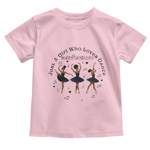 African American Ballet Dancer Toddler T Shirt Just A Girl Who Loves Dance TS12 Light Pink Print Your Wear