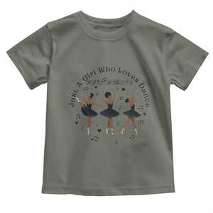 African American Ballet Dancer Toddler T Shirt Just A Girl Who Loves Dance TS12 Military Green Print Your Wear