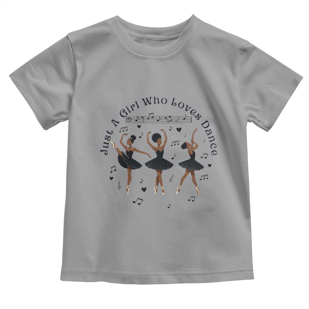 African American Ballet Dancer Toddler T Shirt Just A Girl Who Loves Dance TS12 Sport Gray Print Your Wear