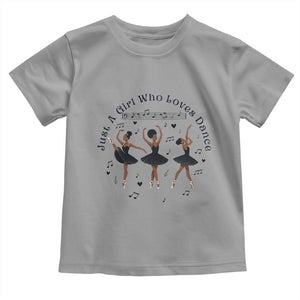 African American Ballet Dancer Toddler T Shirt Just A Girl Who Loves Dance TS12 Sport Gray Print Your Wear