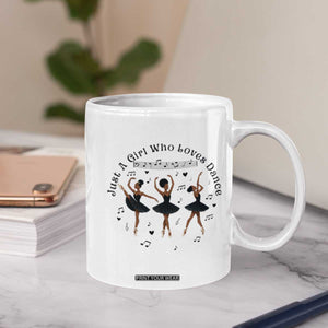 African American Ballet Dancer Coffee Mug Just A Girl Who Loves Dance TS12 Print Your Wear