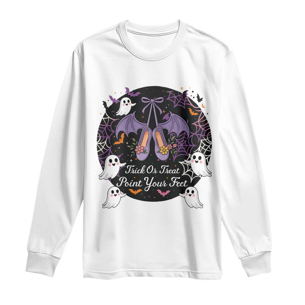 Trick Or Treat Point Your Feet Long Sleeve Shirt Funny Halloween Ballet Gift TS12 White Print Your Wear
