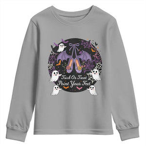 Trick Or Treat Point Your Feet Youth Sweatshirt Funny Halloween Ballet Gift TS12 Sport Gray Print Your Wear