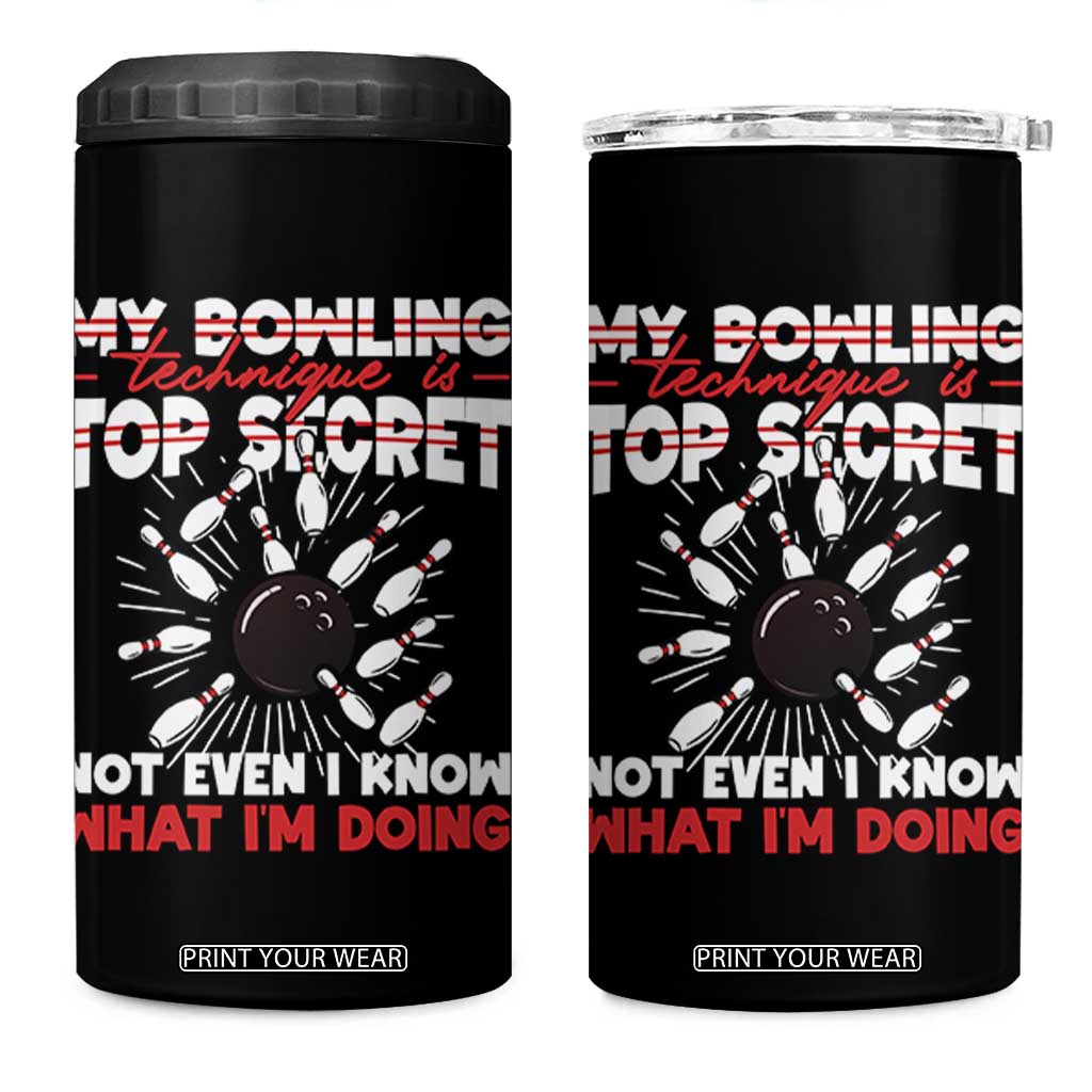 My Bowling Technique Is Top Secret 4 in 1 Can Cooler Tumbler Funny Bowler Gift TS12 One Size: 16 oz Black Print Your Wear