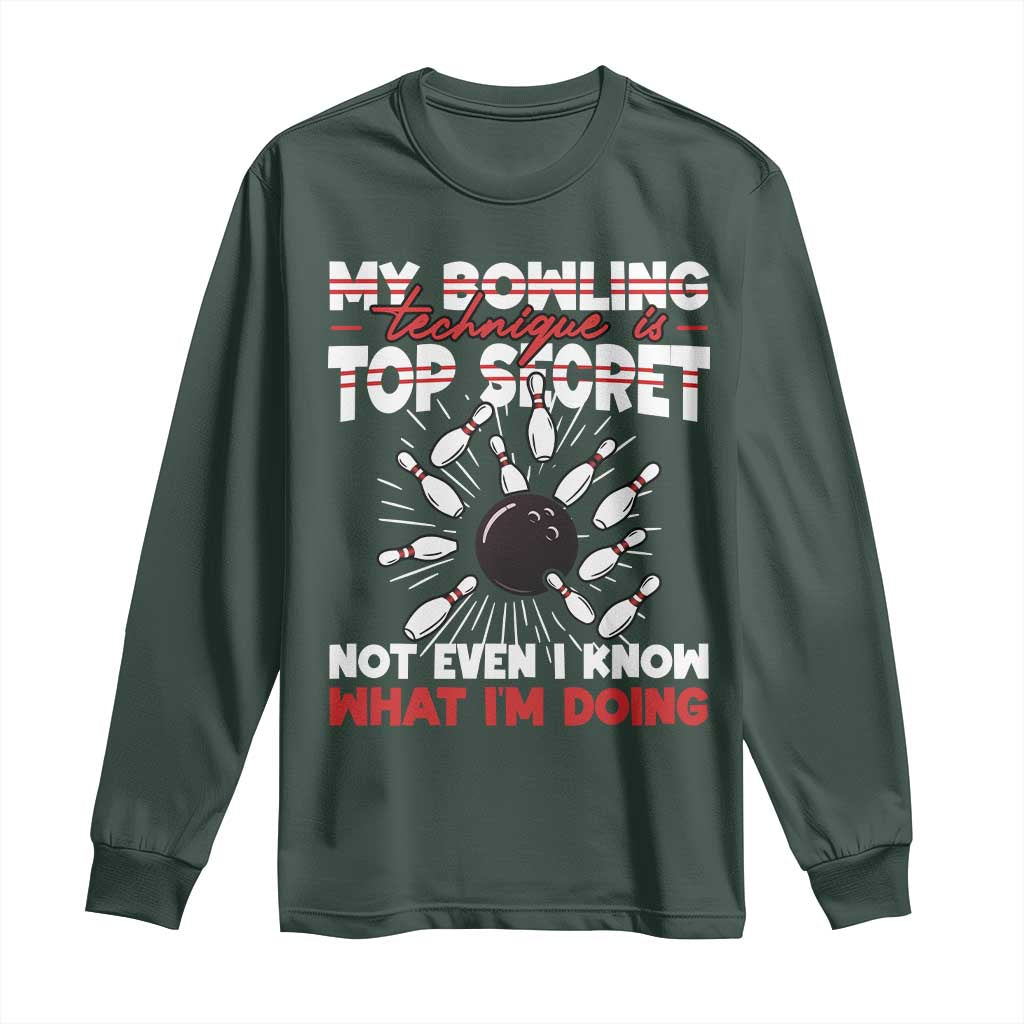 My Bowling Technique Is Top Secret Long Sleeve Shirt Funny Bowler Gift TS12 Dark Forest Green Print Your Wear