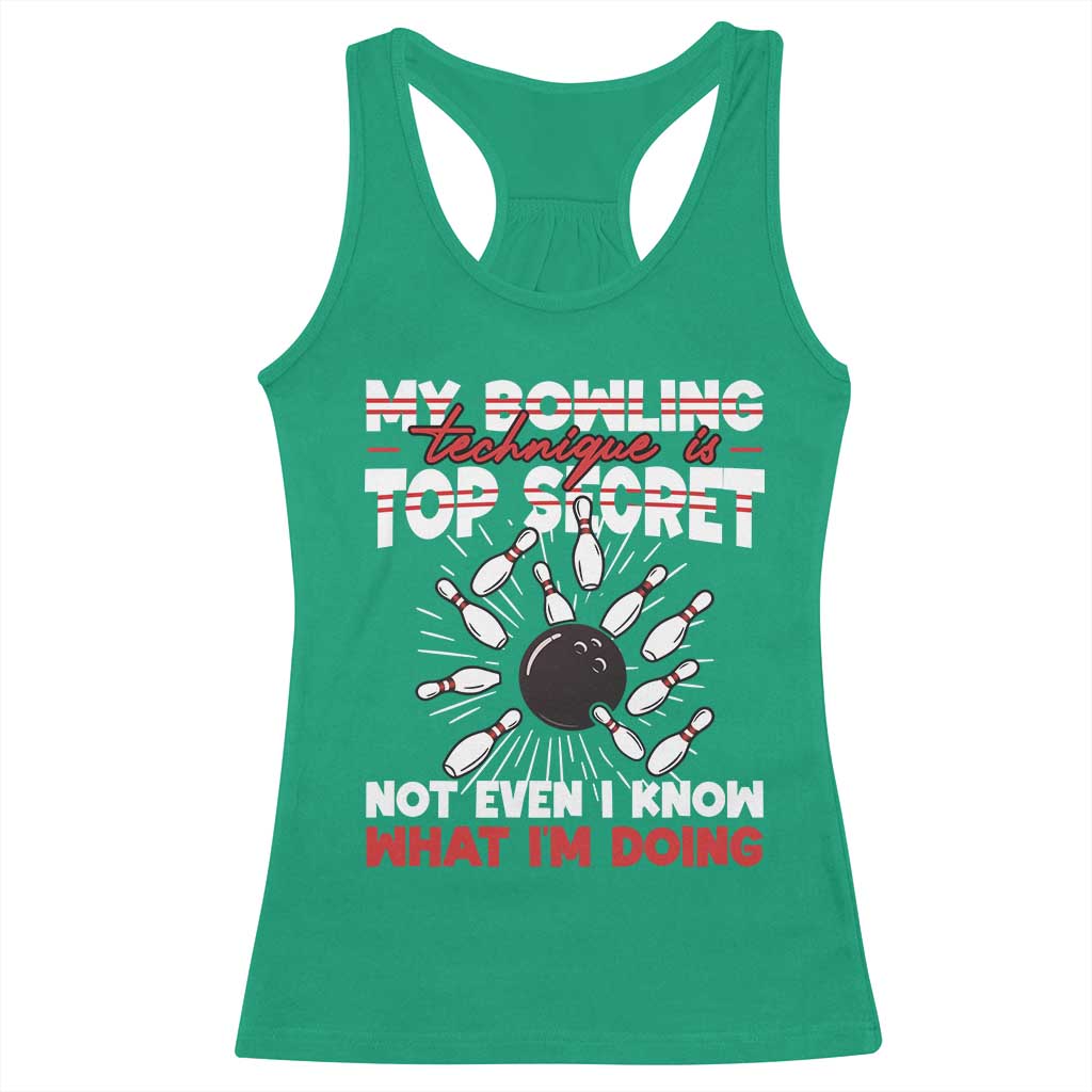 My Bowling Technique Is Top Secret Racerback Tank Top Funny Bowler Gift TS12 Irish Green Print Your Wear