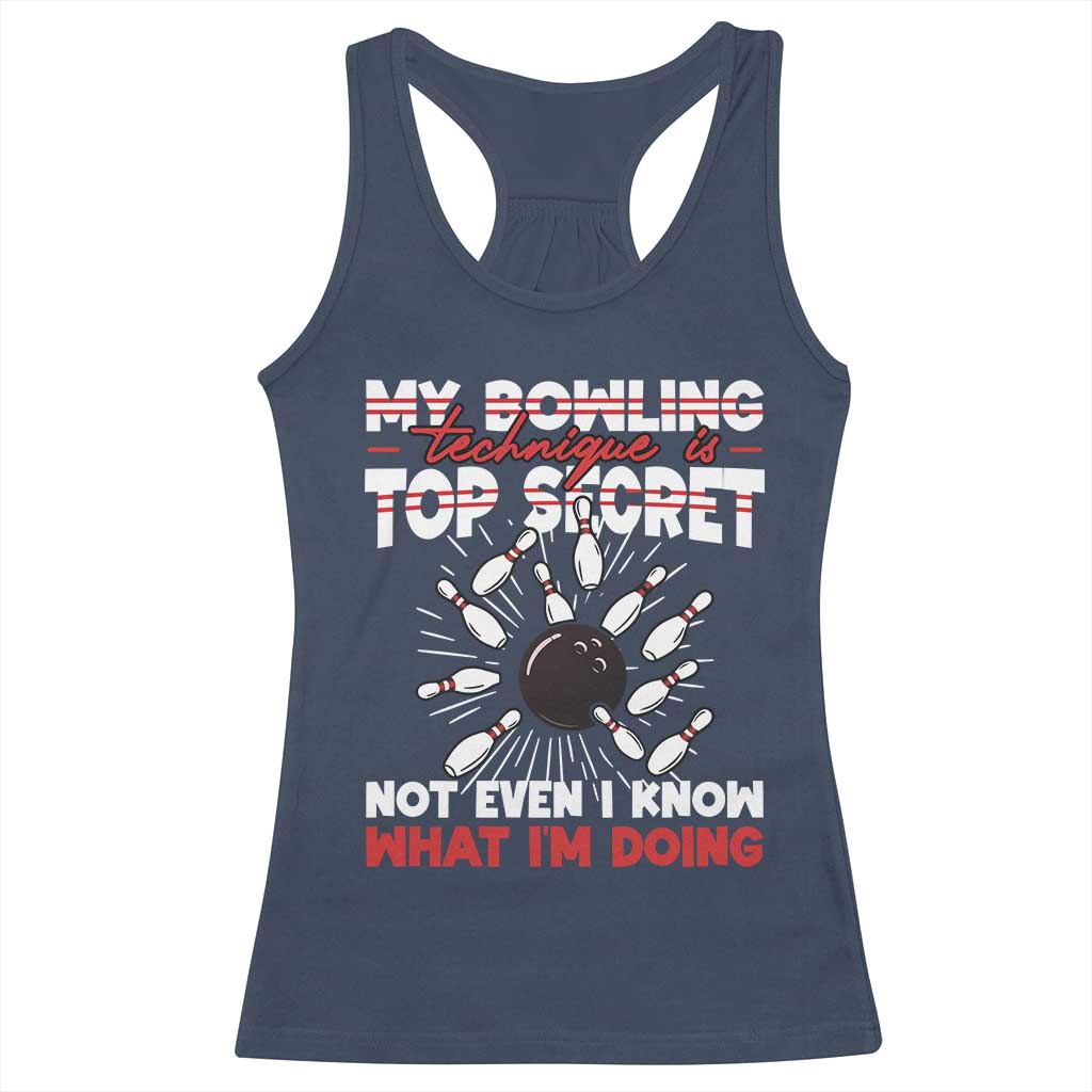 My Bowling Technique Is Top Secret Racerback Tank Top Funny Bowler Gift TS12 Navy Print Your Wear