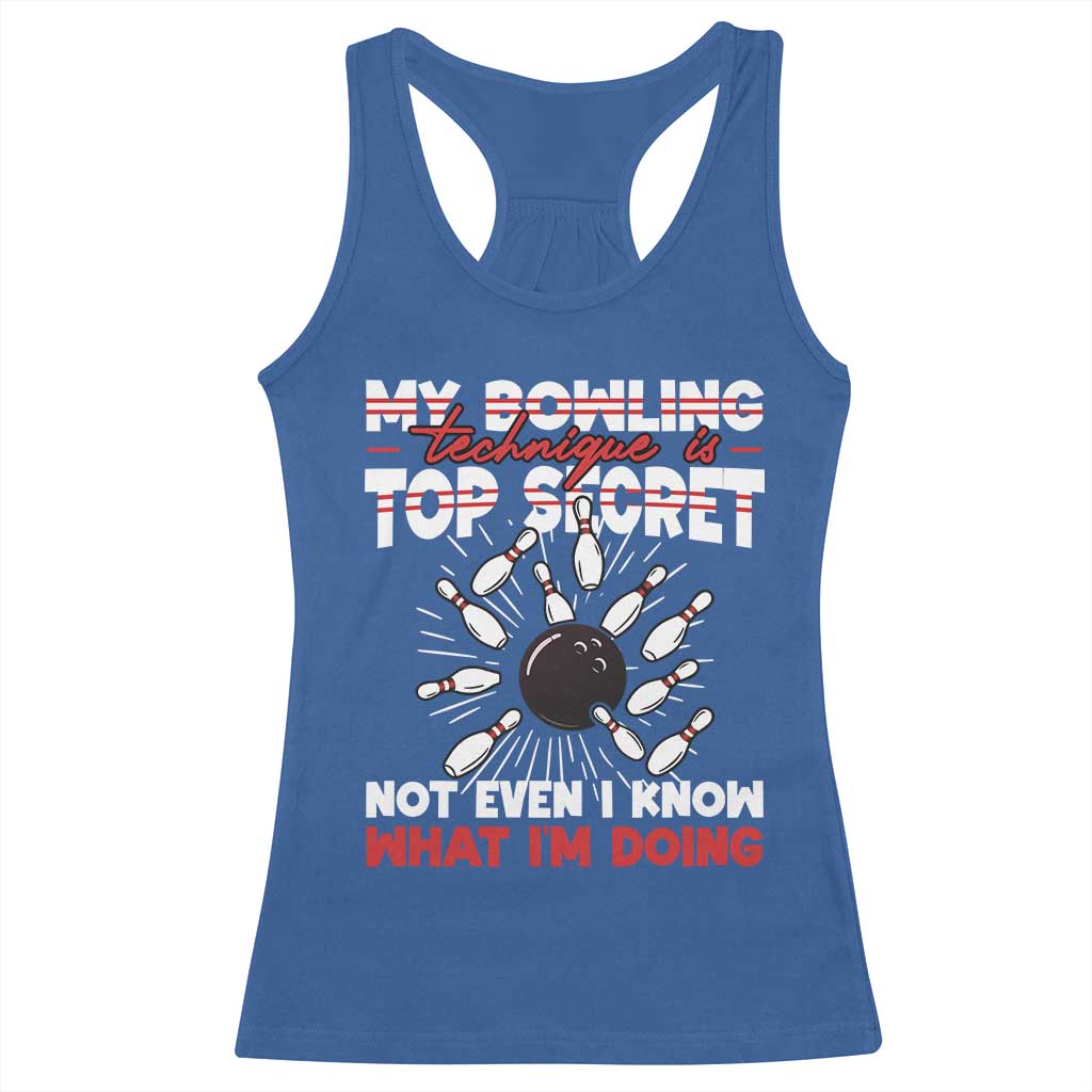 My Bowling Technique Is Top Secret Racerback Tank Top Funny Bowler Gift TS12 Royal Blue Print Your Wear