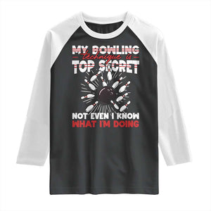 My Bowling Technique Is Top Secret Raglan Shirt Funny Bowler Gift TS12 Black White Print Your Wear