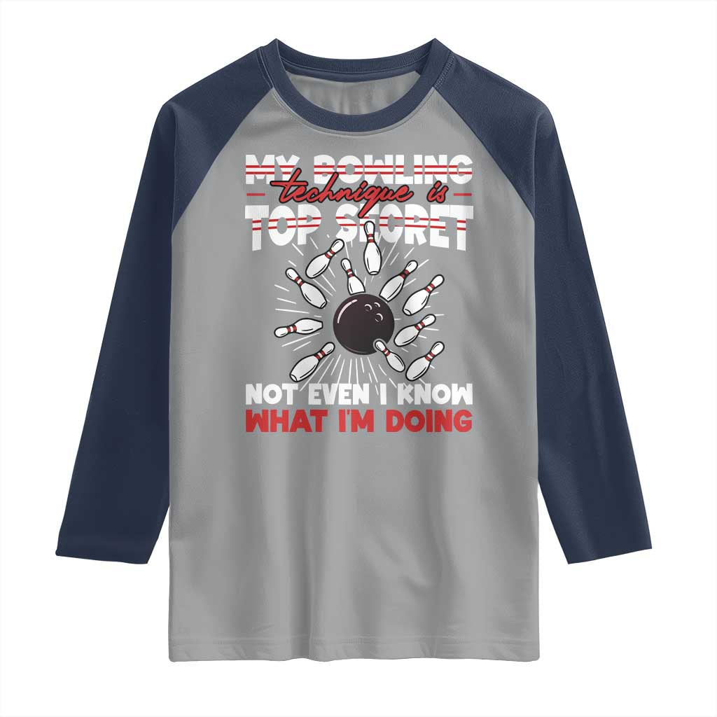 My Bowling Technique Is Top Secret Raglan Shirt Funny Bowler Gift TS12 Sport Gray Navy Print Your Wear