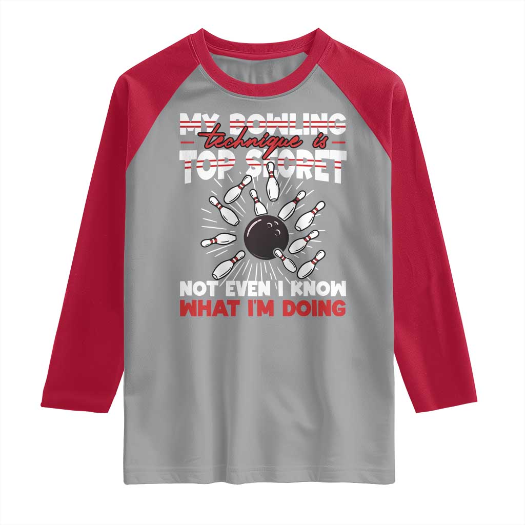 My Bowling Technique Is Top Secret Raglan Shirt Funny Bowler Gift TS12 Sport Gray Red Print Your Wear