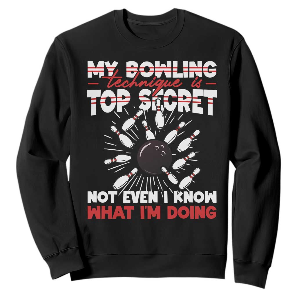 My Bowling Technique Is Top Secret Sweatshirt Funny Bowler Gift TS12 Black Print Your Wear