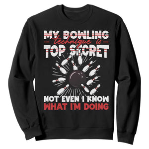 My Bowling Technique Is Top Secret Sweatshirt Funny Bowler Gift TS12 Black Print Your Wear