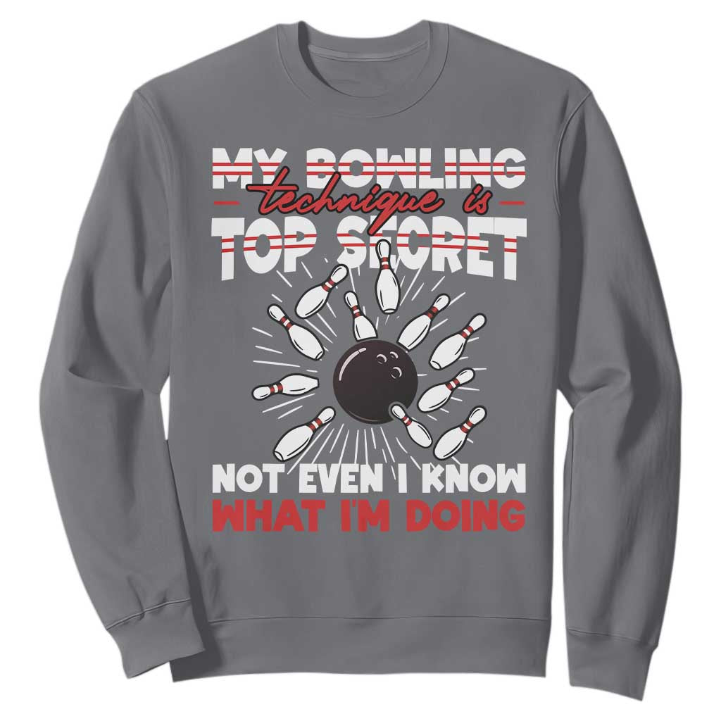 My Bowling Technique Is Top Secret Sweatshirt Funny Bowler Gift TS12 Charcoal Print Your Wear
