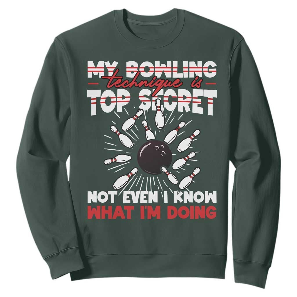 My Bowling Technique Is Top Secret Sweatshirt Funny Bowler Gift TS12 Dark Forest Green Print Your Wear