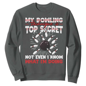 My Bowling Technique Is Top Secret Sweatshirt Funny Bowler Gift TS12 Dark Heather Print Your Wear