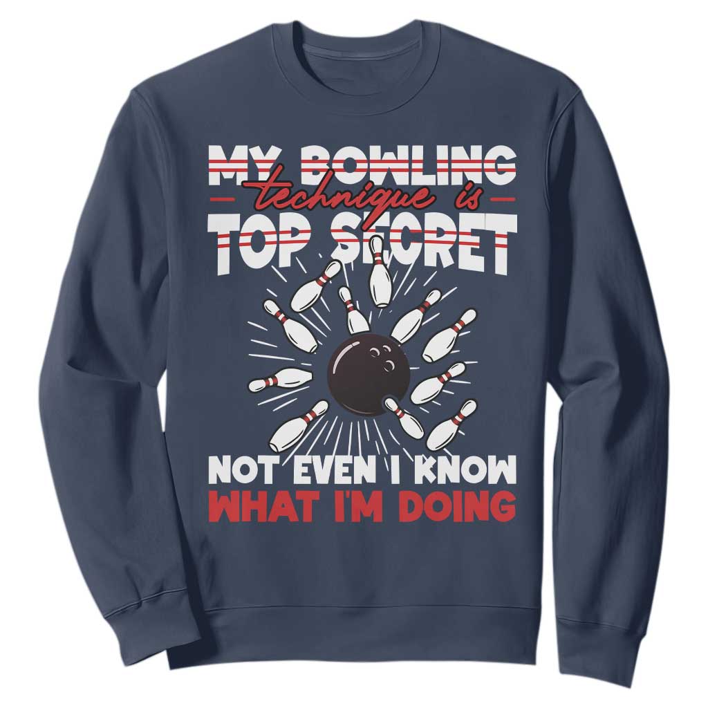 My Bowling Technique Is Top Secret Sweatshirt Funny Bowler Gift TS12 Navy Print Your Wear