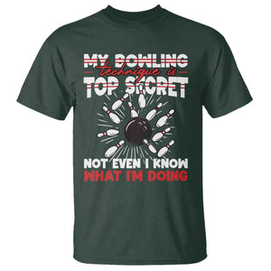 My Bowling Technique Is Top Secret T Shirt Funny Bowler Gift TS12 Dark Forest Green Print Your Wear
